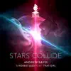 Andrew Rayel & Robbie Seed - Stars Collide (feat. That Girl) - Single